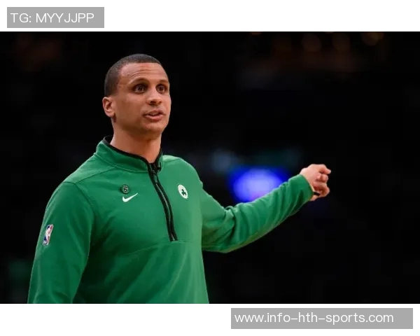 布朗称赞马祖拉执教风格独特认为球队当前需要这种疯狂的能量