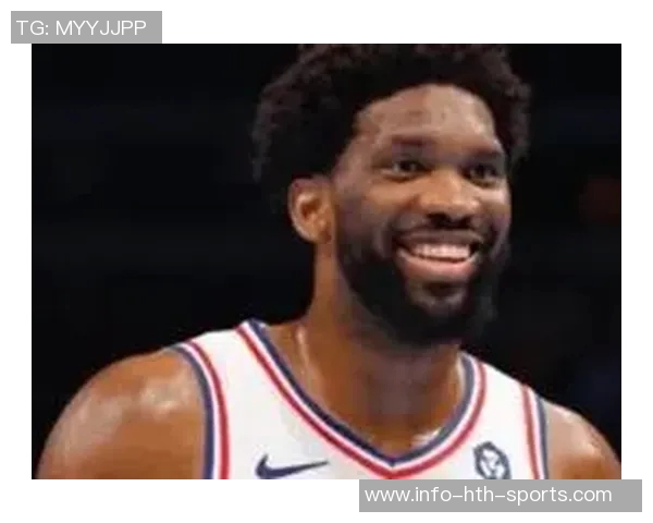 恩比德场均数据亮眼76人客场挑战魔术他有望出战提升胜算 恩比德场均数据亮眼76人客场挑战魔术他有望出战提升胜算